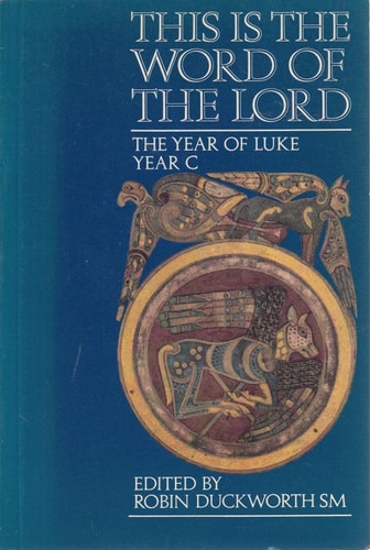 This Is the Word of the Lord, Year C: The Year of Luke