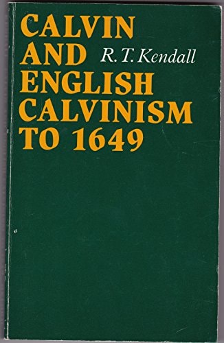 Calvin and English Calvinism to 1649