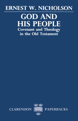 God and His People: Covenant and Theology in the Old Testament