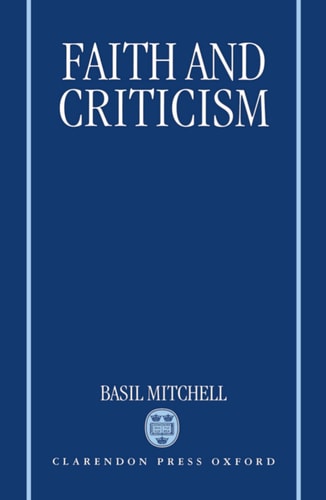 Faith and Criticism: The Sarum Lectures 1992