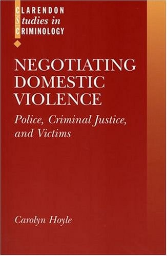 Negotiating Domestic Violence: Police, Criminal Justice and Victims