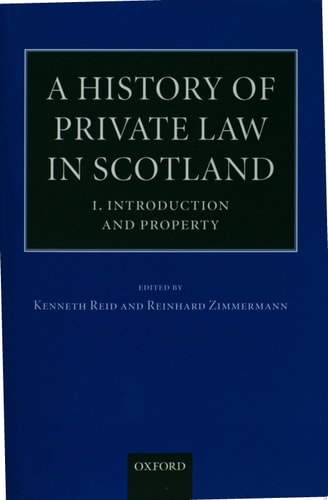A History of Private Law in Scotland: Volume 1: Introduction and Property
