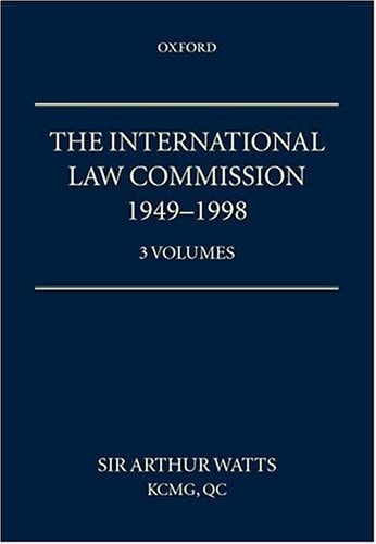 The International Law Commission 1949-1998: Volumes One, Two and Three