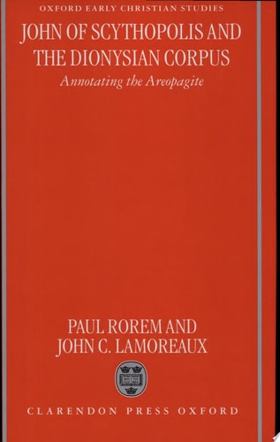 John of Scythopolis and the Dionysian Corpus: Annotating the Areopagite