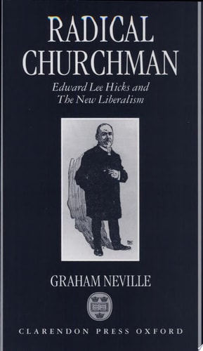 Radical Churchman: Edward Lee Hicks and the New Liberalism