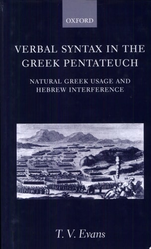 Verbal Syntax in the Greek Pentateuch: Natural Greek Usage and Hebrew Interference