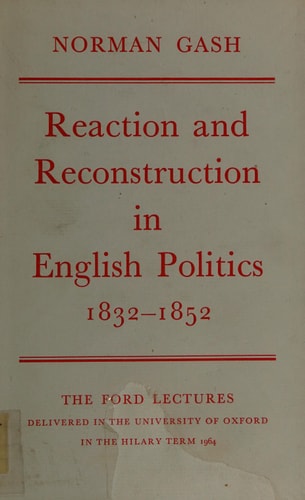 Reaction and Reconstruction in English Politics, 1832-1852
