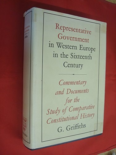 Representative Government in Western Europe in the Sixteenth Century: Commentary and Documents for the Study of Comparative Constitutional History