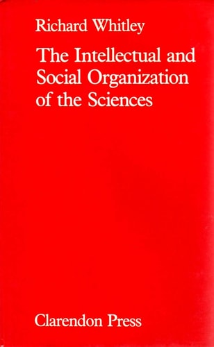 The Intellectual and Social Organization of the Sciences