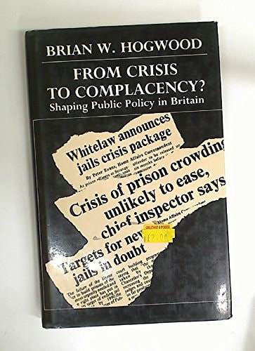 From Crisis to Complacency?: Shaping Public Policy in Britain