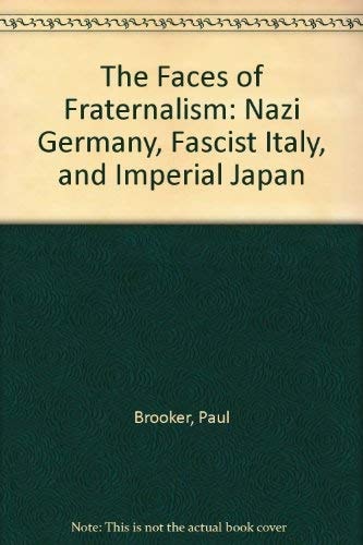 The Faces of Fraternalism: Nazi Germany, Fascist Italy, and Imperial Japan