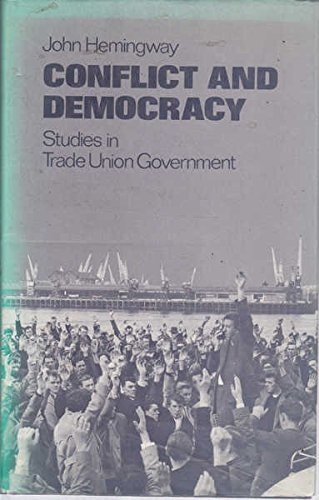 Conflict and Democracy: Studies in Trade Union Government