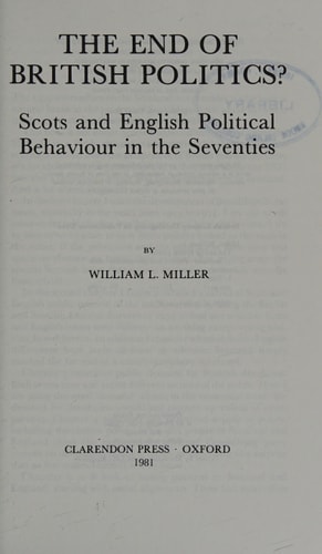 The End of British Politics?: Scots and English Political Behaviour in the Seventies