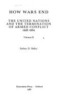 How Wars End: The United Nations and the Termination of Armed Conflict 1946-1964