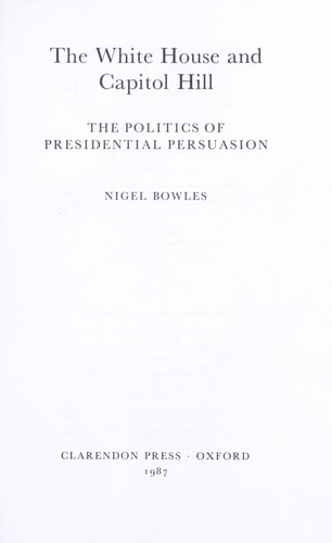 The White House and Capitol Hill: The Politics of Presidential Persuasion