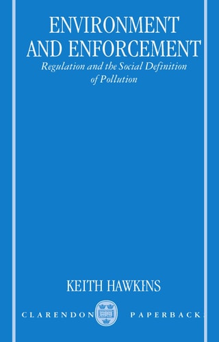 Environment and Enforcement: Regulation and the Social Definition of Pollution