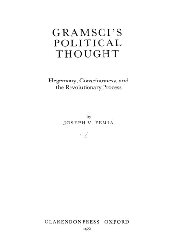 Gramsci's Political Thought: Hegemony, Consciousness, and the Revolutionary Process