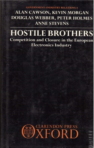 Hostile Brothers: Competition and Closure in the European Electronics Industry