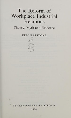 The Reform of Workplace Industrial Relations: Theory, Myth and Evidence