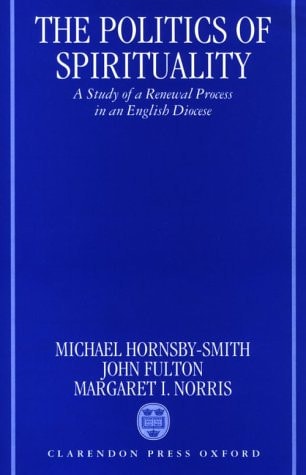 The Politics of Spirituality: A Study of a Renewal Process in an English Diocese