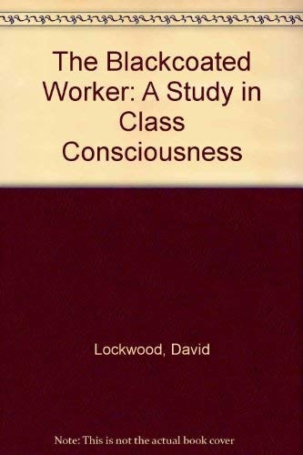 The Blackcoated Worker: A Study in Class Consciousness