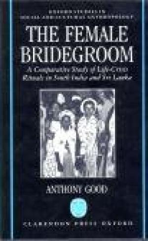 The Female Bridegroom: A Comparative Study of Life-Crisis Rituals in South India and Sri Lanka
