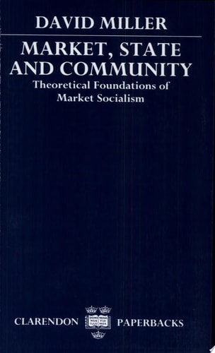 Market, State, and Community: Theoretical Foundations of Market Socialism