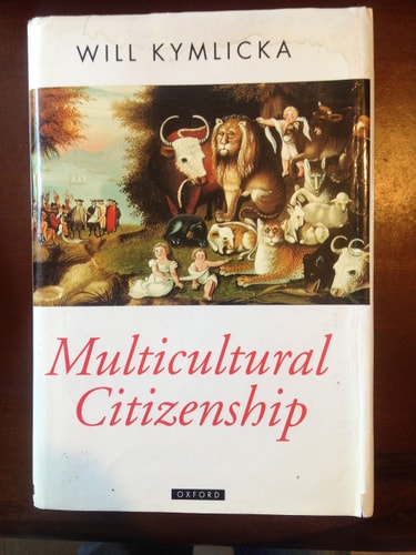 Multicultural Citizenship: A Liberal Theory of Minority Rights