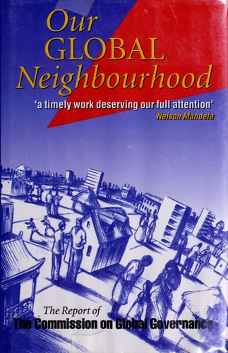 Our Global Neighbourhood: The Report of the Commission on Global Governance