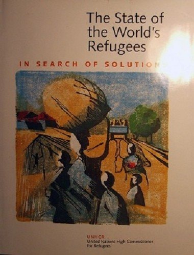 The State of the World's Refugees 1995: In Search of Solutions
