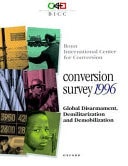 Conversion Survey 1996: Global Disarmament, Demilitarization, and Demobilization