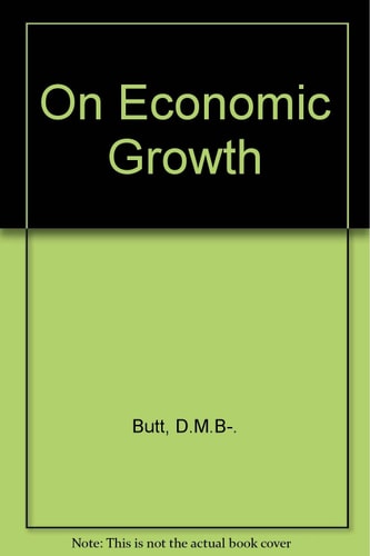 On Economic Growth: An Essay in Pure Theory