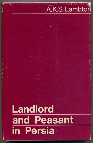 Landlord and Peasant in Persia: A Study of Land Tenure and Land Revenue Administration