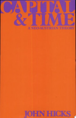 Capital and Time: A Neo-Austrian Theory