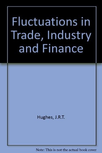 Fluctuations in Trade, Industry, and Finance: A Study of British Economic Development, 1850-1860
