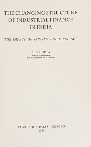 The Changing Structure of Industrial Finance in India: The Impact of Institutional Finance