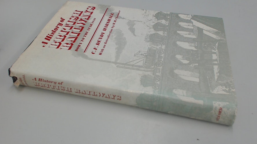 A History of British Railways Down to the Year 1830