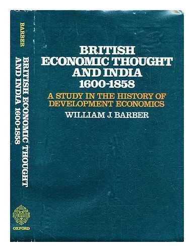 British Economic Thought and India, 1600-1858: A Study in the History of Development Economics
