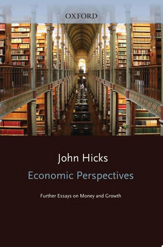 Economic Perspectives: Further Essays on Money and Growth