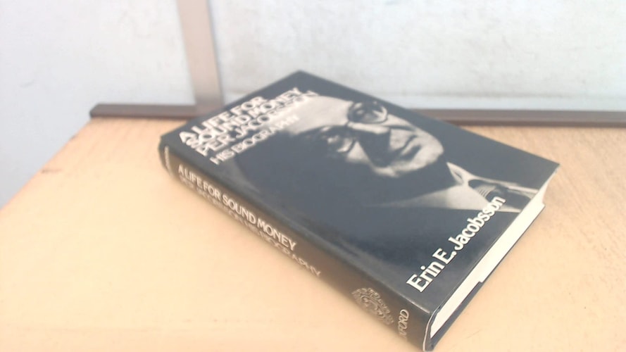 A Life for Sound Money: Per Jacobsson: His Biography