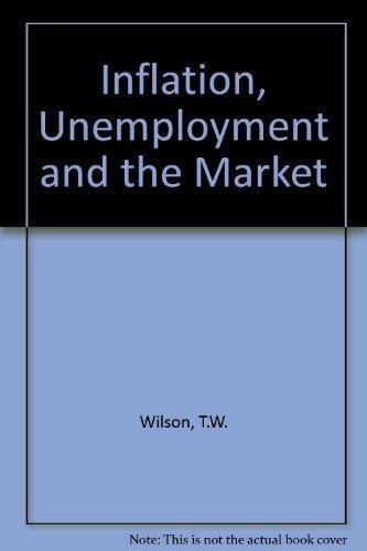 Inflation, Unemployment, and the Market