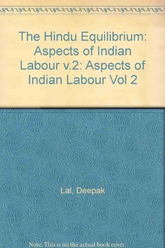 The Hindu Equilibrium: Volume II: Aspects of Indian Labour