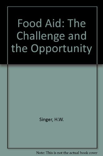Food Aid: The Challenge and the Opportunity