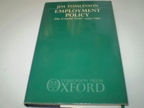 Employment Policy: The Crucial Years 1939-1955
