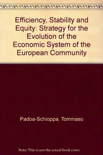 Efficiency, Stability, and Equity A Strategy for the Evolution of the Economic System of the European Community