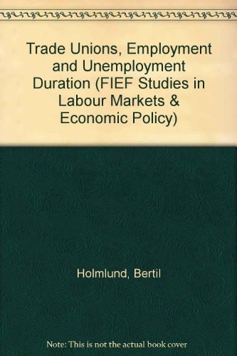 Trade Unions, Employment, and Unemployment Duration
