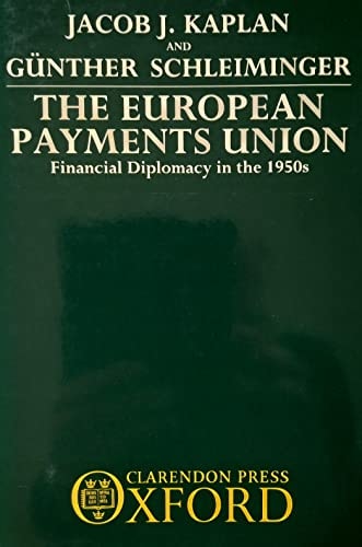 The European Payments Union: Financial Diplomacy in the 1950s