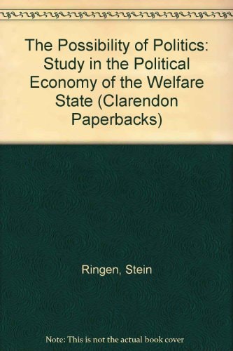 The Possibility of Politics A Study in the Political Economy of the Welfare State