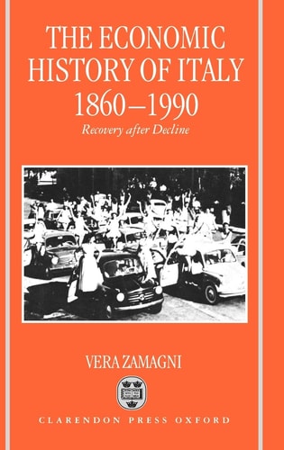 The Economic History of Italy, 1860-1990