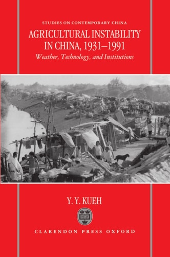 Agricultural Instability in China, 1931-1990: Weather, Technology and Institutions